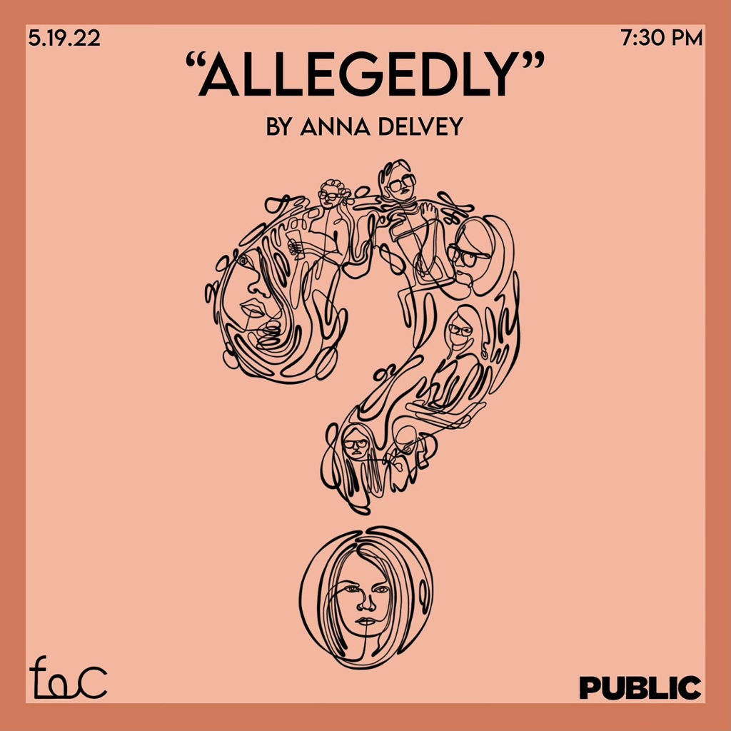 Delvey's show "Allegedly" took place at the Public Hotel in the Lower East Side in last week.