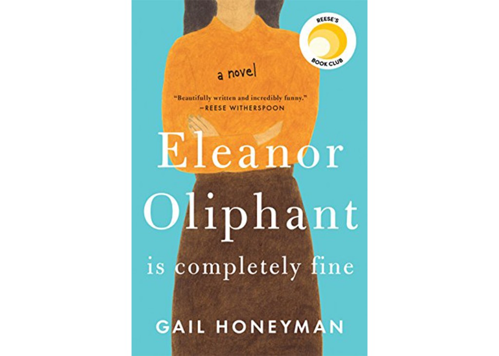 'Eleanor Oliphant is Completely Fine' by Gail Honeyman