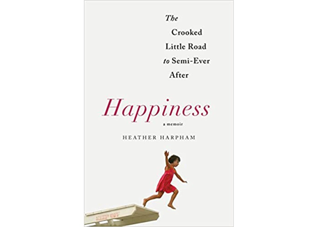 'Happiness' by Heather Harpham