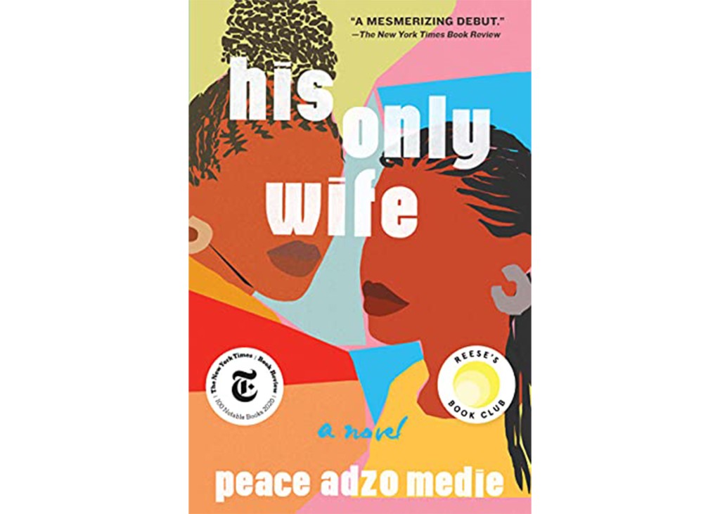 'His Only Wife' by Peace Medie Adzo