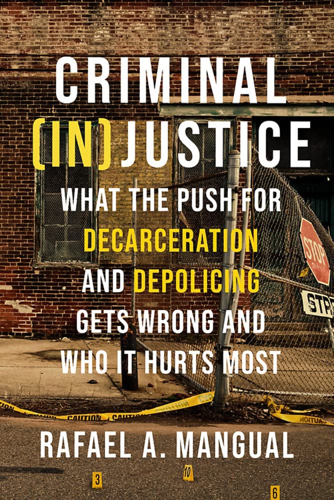 Criminal Injustice by Rafael A. Mangual