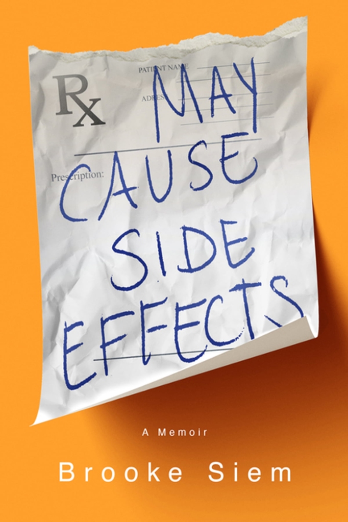 May Cause Side Effects by Brooke Siem