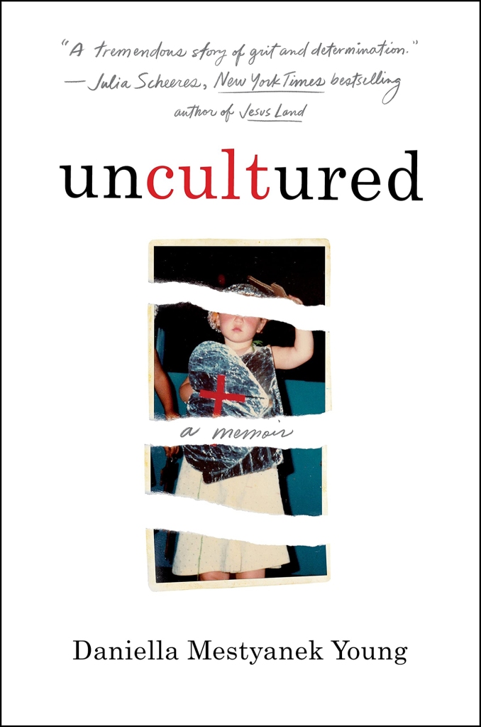 Uncultured: A Memoir by Daniella Mestyanek Young