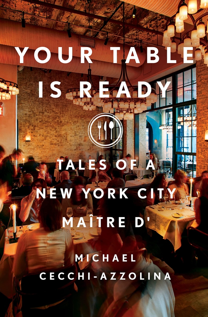 Your Table is Ready: Tales of a New York City Maître D' by Michael Cecchi-Azzolina