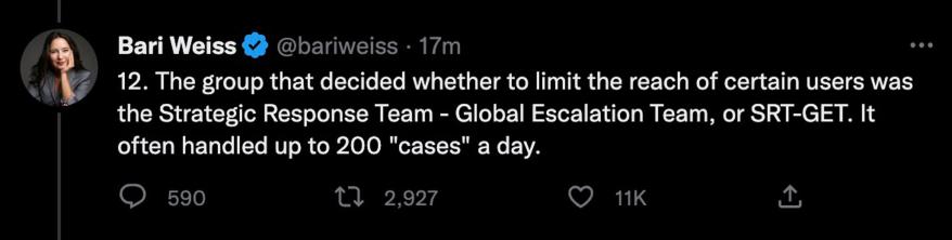 "12. The group that decided whether to limit the reach of certain users was the Strategic Response Team - Global Escalation Team, or SRT-GET. It often handled up to 200 "cases" a day."