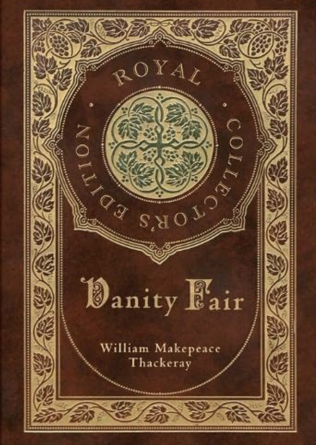 The classic novel "Vanity Fair," which was made into a Netflix series not long ago.