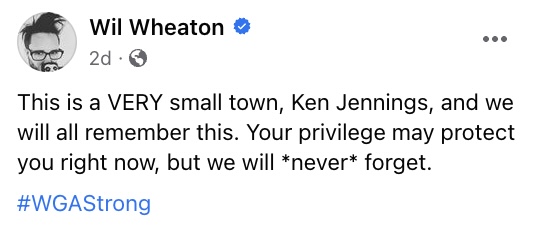 Actor Wil Wheaton took to Facebook to blast Ken Jennings for crossing the WGA picket line. 