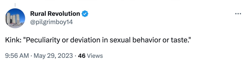 A tweet reading  "Kink: 'Peculiarity or deviation in sexual behavior or taste.'"