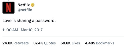 A March 10th, 2017, tweet from Netflix that reads, “Love is sharing a password.”