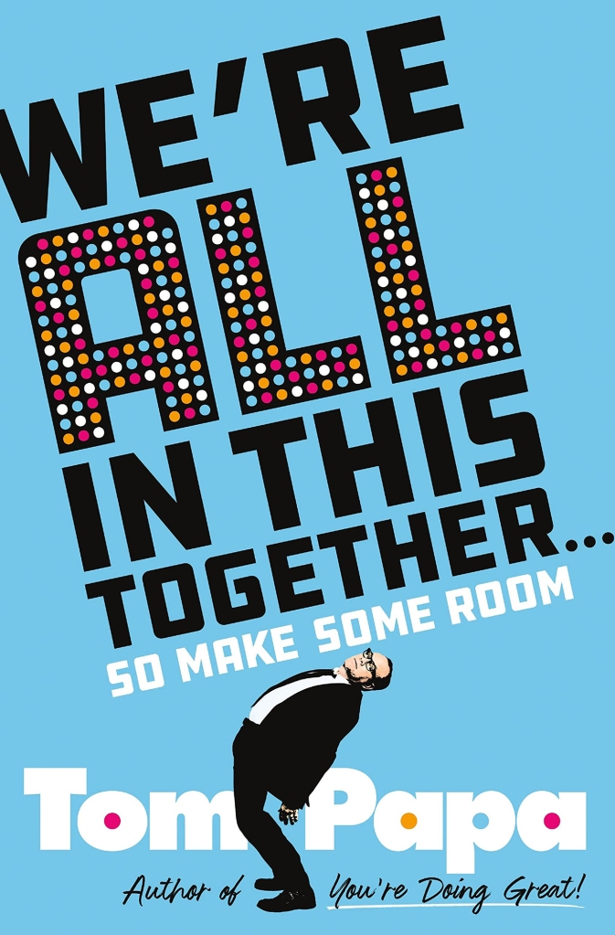 We're All in This Together . . . So Make Some Room by Tom Papa
