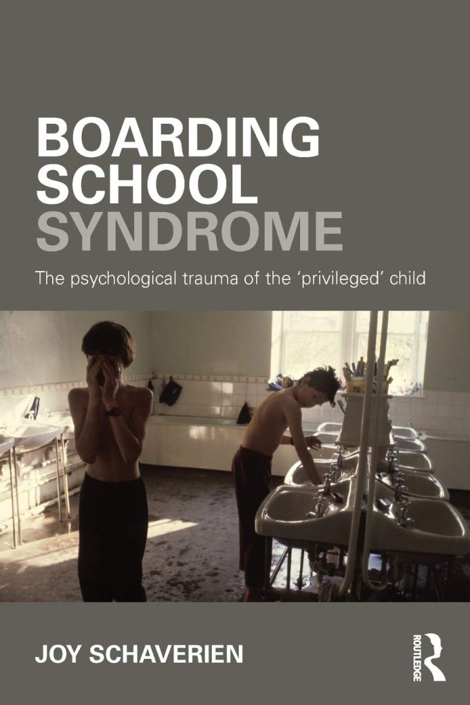 Book cover of Boarding School Syndrome: The psychological trauma of the 'privileged' child