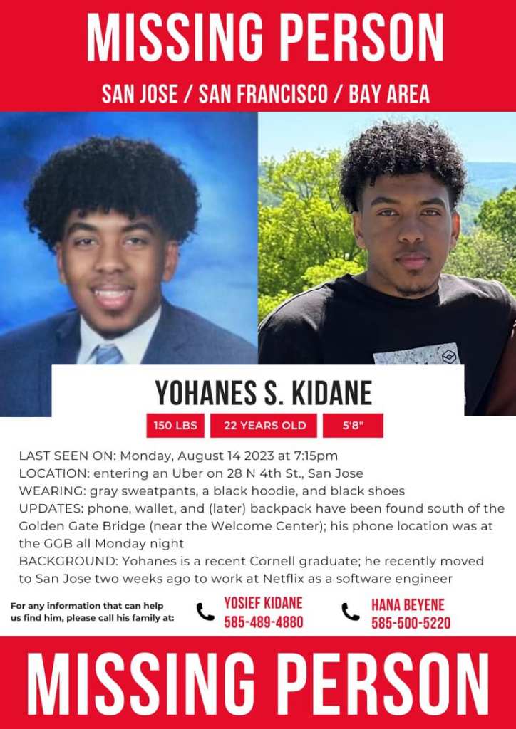 Kidane, who graduated from Cornell University in May, is described as 5'8", 150 pounds, and was last seen wearing gray sweatpants, and black hoodie and black shoes.